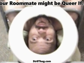Attention your roommate might be queer if